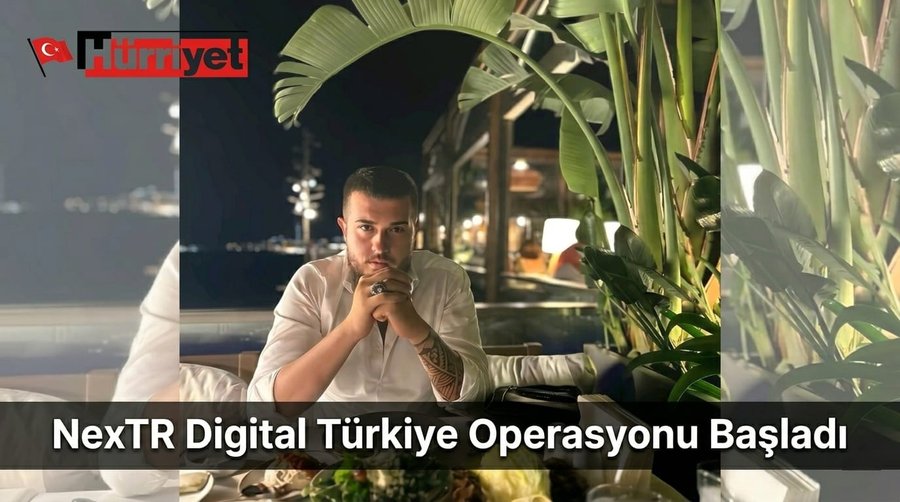 Hurriyet - NexTR Digital Turkiye operasyonu basladi