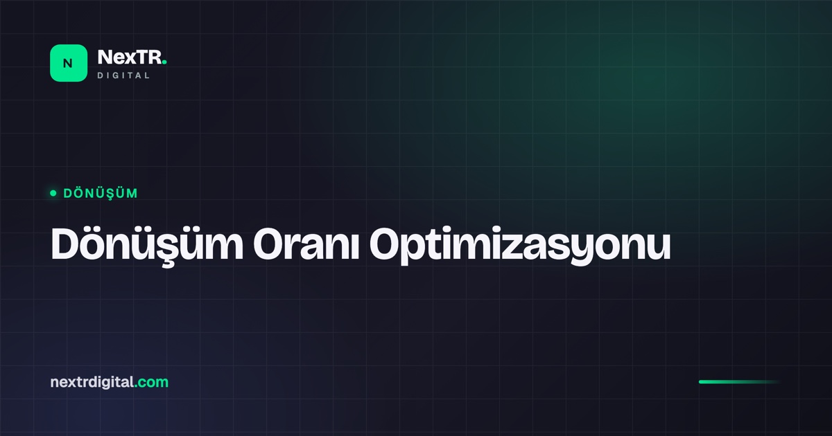 Dönüşüm Oranı Optimizasyonu (CRO) Nedir, Nasıl Artırılır?