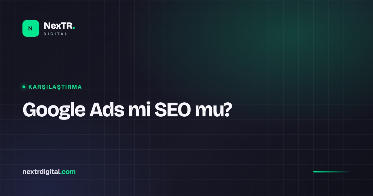 Google Ads mi SEO mu? Hangisi İşletmenize Uygun?