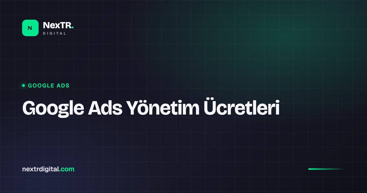 Google Ads Yönetim Ücretleri ve Reklam Bütçesi Rehberi