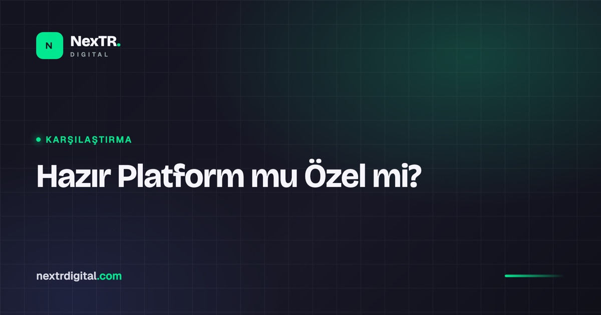 Hazır Platform mu Özel E-Ticaret mi? Hangisini Seçmeli?