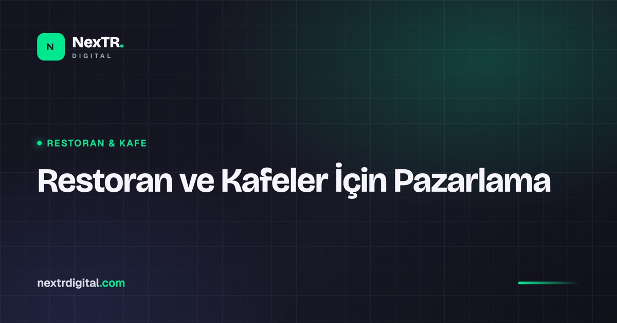 Restoranlar ve Kafeler İçin Dijital Pazarlama Rehberi