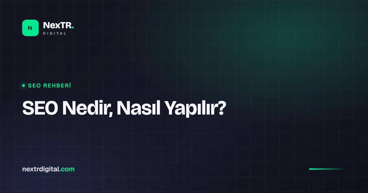 SEO Nedir, Nasıl Yapılır? Kapsamlı Başlangıç Rehberi